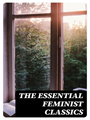 cover image of The Essential Feminist Classics